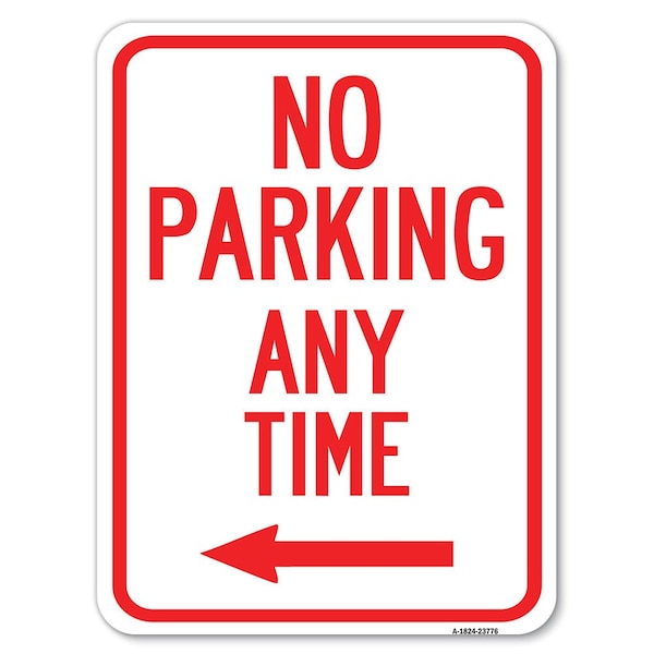 Signmission No Parking Anytime W/ Left Arrow Heavy-Gauge Alum Rust Proof Parking Sign, 18" x 24", A-1824-23776 A-1824-23776 - main